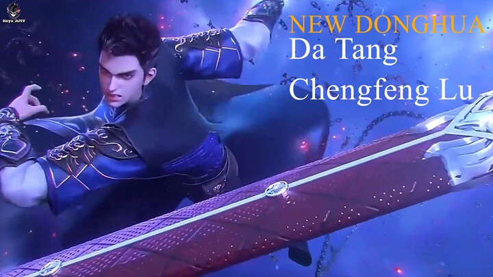 New Donghua "Da Tang Chengfeng Lu (Catatan Dinasti Tang)" [AMV] 2025