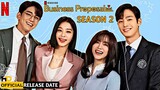 Business Proposal Season 2 Trailer | Business Proposal Season 2 Release Date | Business Proposal 2