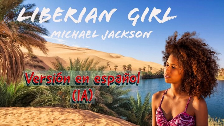 Liberian girl - michael jackson - version en español
