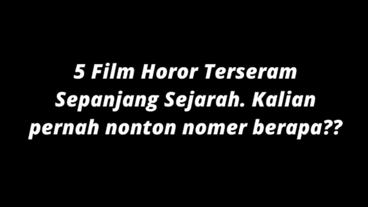 REKOMENDASI FILM HOROR TERSERAM