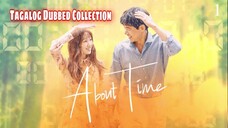 ABOUT TIME Episode 1 Tagalog Dubbed