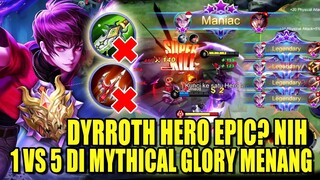 TRICK SUSUNAN BUILD DYRROTH MYTHICAL GLORY AGAR KALIAN BISA BAR BAR TANPA MATI - TOP 1 GLOBAL BUILD