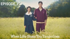 [EPS 1] WHEN LIFE GIVES YOU TANGERINES | SUB INDO