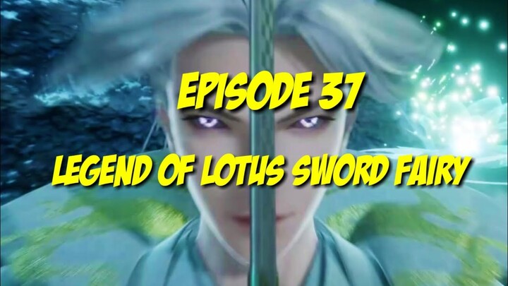 legend of lotus sword fairy episode 37 sub indo
