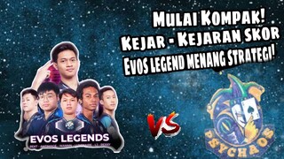 EVOS LEGENDS VS PSYCHAOS❗❗ MULAI KOMPAK BOS❗❗ KEJAR - KEJARAN SKOR EVOS LEGENDS