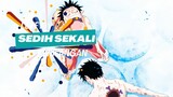 LUFFY SEDIH SEKALI KEHILANGAN - ONE PIECE AMV