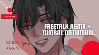 [🔴LIVE] FREETALK WITH YOU AND TUMBAL MENUMBAL (?)