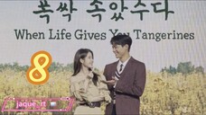 Title: When Life Gives You Tangerins | Tagalog Dubbed (episode 8)