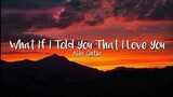 Alie Gatie - What If I Told You That I Love You (Lyrics)
