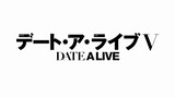 PV NEW SEASON | Date A Live 5