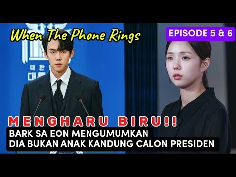 Sa Eon Mengumumkan, Dia Bukan Anak Kandung Calon Presiden ~ When The Phone Rings Episode 5