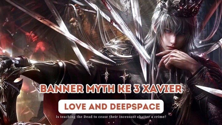 BANNER MYTH KE 3 XAVIER || Love And Deepspace