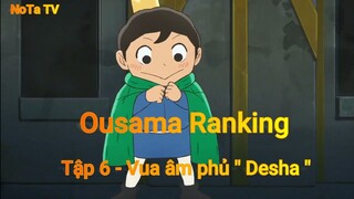 Ousama Ranking Tập 6 - Vua âm phủ " Desha "