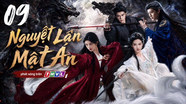 Nguyệt Lân Mật Án - Tập 09 | Lồng Tiếng