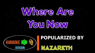 Where Are You Now - Nazareth | Karaoke Version |HQ ▶️ 🎶🎙️