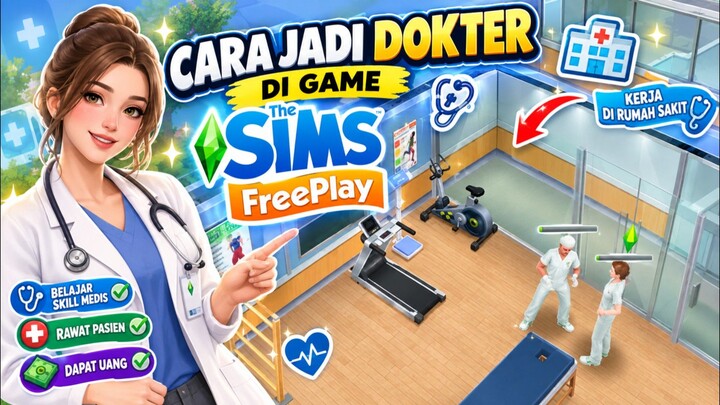 WUJUDKAN IMPIAN KAMU JADI DOKTER DI GAME THE SIMS 👩‍🔬