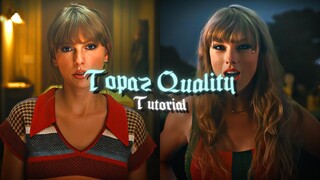 topaz quality | tutorial