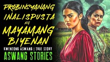 PROBINSYANANG INALIPUSTA NG MAYAMANG BIYENAN | Kwentong Aswang | True Story | 01/29/2025 🎬