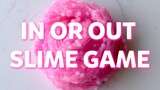IN OR OUT SLIME GAME 💦 CRUSH EDITION