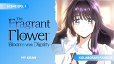 [FANDUB MADURAxSULAWESI] My Kisah - The Fragrant Flower Blooms with Dignity