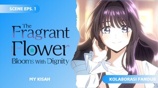 [FANDUB MADURAxSULAWESI] My Kisah - The Fragrant Flower Blooms with Dignity
