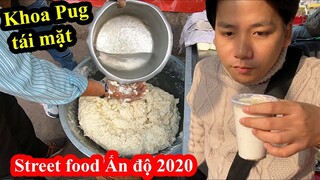 STREET FOOD Ấn Độ - Toàn món ăn dành cho SUPERMAN - Khoa Pug tái mặt - Food Tour India 2020