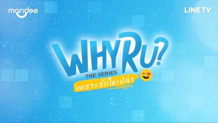 Why R U? The Series - English Sub Episode 2