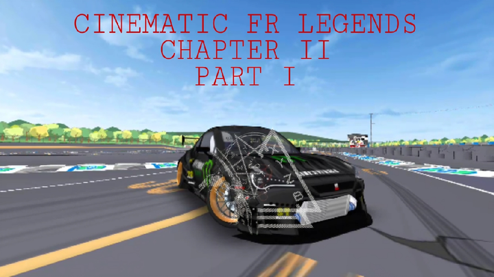 CINEMATIC FR-LEGENDS CHAPTER II PART I