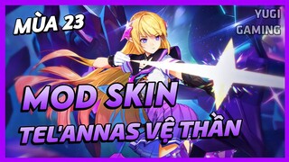 Mod Skin Tel'Annas Vệ Thần Mới Nhất Mùa 23 Full Hiệu Ứng Không Lỗi Mạng | Yugi Gaming