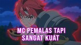 7 Rekomendasi Anime MC Pemalas tapi Over Power