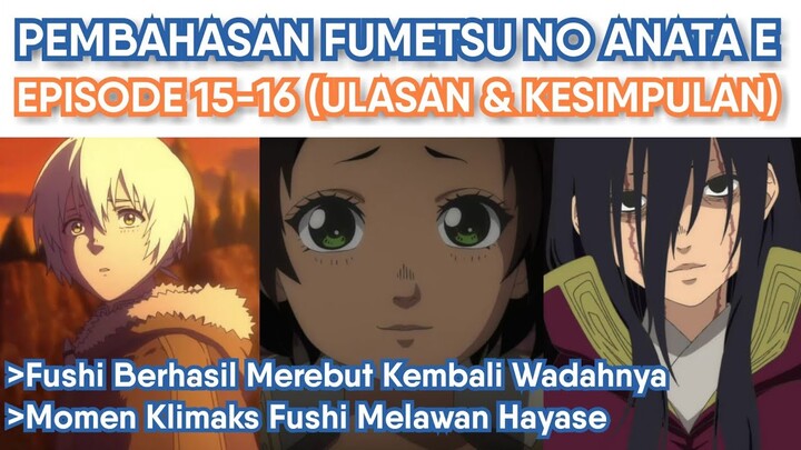 Fushi Melawan Hayase! Pembahasan Fumetsu no Anata e Episode 15-16