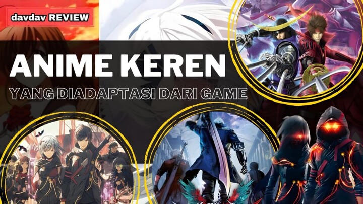 Rekomendasi Anime Keren yang diadaptasi dari Game [REVIEW]