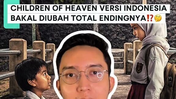 Endingnya bakal beda dari versi aslinya! Bahas Official Trailer “Children of Heaven”