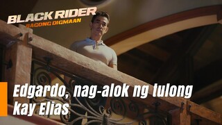Edgardo, nag-alok ng tulong kay Elias (Episode 161) | Black Rider