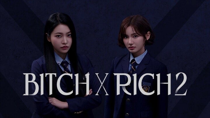 bitch-x-rich s2 ep10 (finale) - eng sub