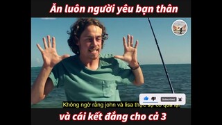 ĂN NGƯỜI YÊU BẠN THÂN VÀ CÁI KẾT ĐẮNG CHO CẢ BA NGƯỜI | 🎬 REVIEW PHIM