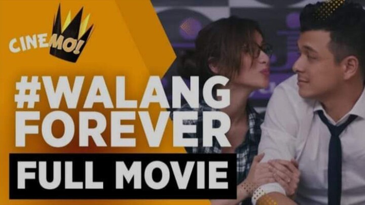 Walang Forever 2015- ( Full Movie )