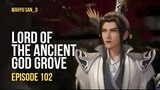 Lord of the Ancient God Grove Eps.102 sub indo terbaru