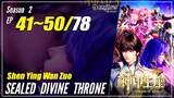 【Shen Ying Wang Zuo】 Season 2 Ep. 41~50 (67-76) - Sealed Divine Throne | Donghua - 1080P