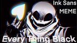 【UT/自制动画meme】Ink的Everything Black【黑墨水警告！】