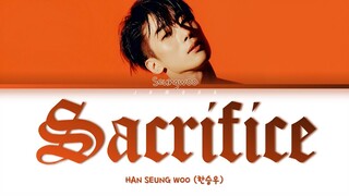Han Seung Woo (한승우) - Sacrifice [Color Coded Lyrics/Han/Rom/Eng/가사]