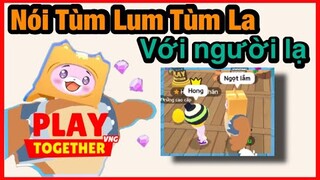 Play Together | Nói Tùm Lum Tùm La Với Người Lạ - JunB