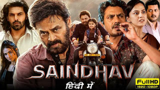 Saindhav (2024) New Released Full Hindi Dubbed Movie _ Venkatesh_ Nawazuddin