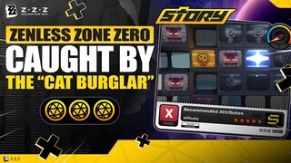 Caught by the ''Cat Burglar'' | Story Commission |【Zenless Zone Zero】