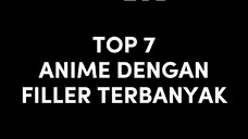 Ini mau nonton anime apa nonton filler 🗿☝ || TOP 7 ANIME DENGAN FILLER TERBANYAK