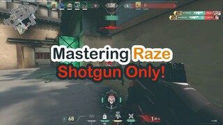 Mastering Raze - Shotgun Only