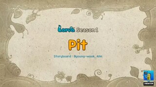 Larva season 1 Lubang