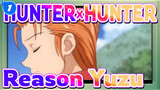 HUNTER×HUNTER|Reason Yuzu_1
