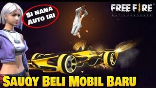 Film Pendek FF!! Sauqy Beli Mobil Baru!! Si Nana Jadi Iri.