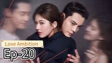 Love Ambition Ep-20
